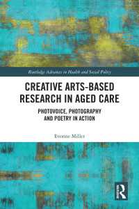 Creative Arts-Based Research in Aged Care : Photovoice, Photography and Poetry in Action