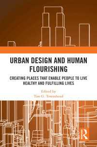 Urban Design and Human Flourishing : Creating Places that Enable People to Live Healthy and Fulfilling Lives