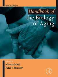加齢の生物学ハンドブック（第９版）<br>Handbook of the Biology of Aging（9）