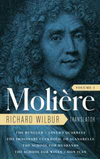 Moliere: The Complete Richard Wilbur Translations, Volume 1 : The Bungler / Lover's Quarrels / The Imaginary Cuckhold, or Sganarelle / The School for Husbands / The School for Wives / Don Juan