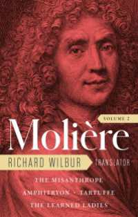 Moliere: The Complete Richard Wilbur Translations, Volume 2 : The Misanthrope / Amphitryon / Tartuffe / The Learned Ladies