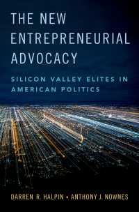 アメリカ政治にみる起業家の新たなアドボカシー活動<br>The New Entrepreneurial Advocacy : Silicon Valley Elites in American Politics