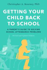 Getting Your Child Back to School : A Parent's Guide to Solving School Attendance Problems, Revised and Updated Edition（2）