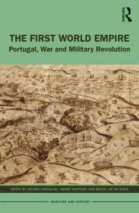 ポルトガル世界帝国と軍事革命<br>The First World Empire : Portugal, War and Military Revolution