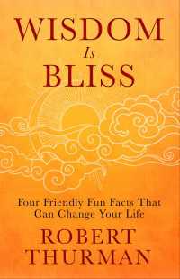 Wisdom Is Bliss : Four Friendly Fun Facts That Can Change Your Life