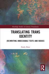 Translating Trans Identity : (Re)Writing Undecidable Texts and Bodies