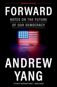 Forward : Notes on the Future of Our Democracy