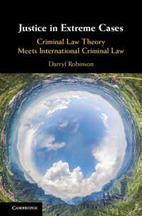 刑法と国際刑法の遭遇<br>Justice in Extreme Cases : Criminal Law Theory Meets International Criminal Law