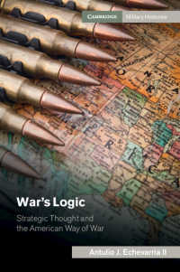 戦争・戦略論のアメリカ史<br>War's Logic : Strategic Thought and the American Way of War