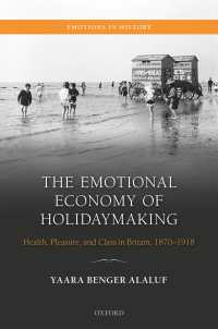 休日とレジャーの感情史：イギリス1870-1918年<br>The Emotional Economy of Holidaymaking : Health, Pleasure, and Class in Britain, 1870-1918