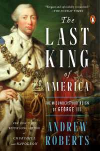 The Last King of America : The Misunderstood Reign of George III