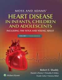 モス＆アダムス乳幼児・小児・青年の心疾患（第１０版・全２巻）<br>Moss & Adams' Heart Disease in Infants, Children, and Adolescents（10）