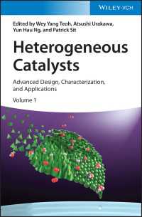 非均一触媒：設計・特性評価・応用の最新手法（全２巻）<br>Heterogeneous Catalysts : Advanced Design, Characterization, and Applications, 2 Volumes