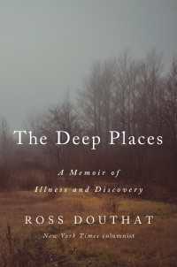 The Deep Places : A Memoir of Illness and Discovery