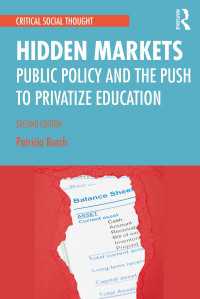 隠れた市場：公共政策と教育民営化の圧力（第２版）<br>Hidden Markets : Public Policy and the Push to Privatize Education（2 NED）