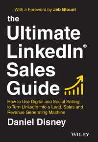 LinkedInを活用した販売ガイド<br>The Ultimate LinkedIn Sales Guide : How to Use Digital and Social Selling to Turn LinkedIn into a Lead, Sales and Revenue Generating Machine