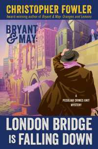 Bryant & May: London Bridge Is Falling Down : A Peculiar Crimes Unit Mystery