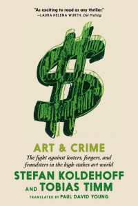 Art & Crime : The fight against looters, forgers, and fraudsters in the high-stakes art world