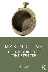 時間の考古学再説<br>Making Time : The Archaeology of Time Revisited