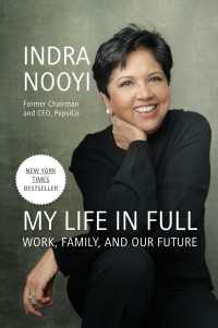 ペプシコ元CEOインドラ・ヌーイ伝<br>My Life in Full : Work, Family, and Our Future
