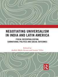 Negotiating Universalism in India and Latin America : Fiscal Decentralization, Subnational Politics and Social Outcomes
