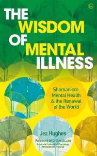 The Wisdom of Mental Illness : Shamanism, Mental Health & the Renewal of the World
