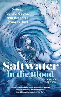 Saltwater in the Blood : Surfing, Natural Cycles and the Sea's Power to Heal