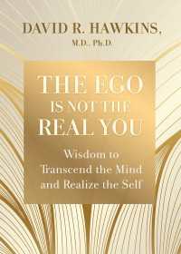 The Ego Is Not the Real You : Wisdom to Transcend the Mind and Realize the Self