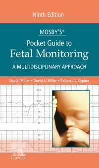 モスビー胎児モニタリング・ポケットガイド（第９版）<br>Mosby’s® Pocket Guide to Fetal Monitoring - E-Book : A Multidisciplinary Approach（9）