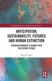 持続可能性と人類絶滅回避のための未来学<br>Anticipation, Sustainability, Futures and Human Extinction : Ensuring Humanity’s Journey into The Distant Future