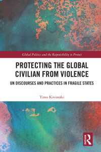 Protecting the Global Civilian from Violence : UN Discourses and Practices in Fragile States