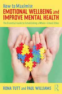 How to Maximise Emotional Wellbeing and Improve Mental Health : The Essential Guide to Establishing a Whole-School Ethos