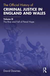 The Official History of Criminal Justice in England and Wales : Volume III: The Rise and Fall of Penal Hope