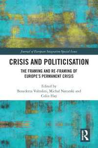 Crisis and Politicisation : The Framing and Re-framing of Europe’s Permanent Crisis