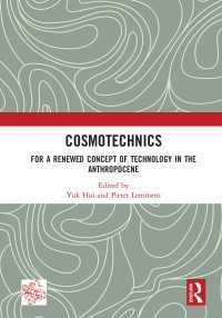 Cosmotechnics : For a Renewed Concept of Technology in the Anthropocene