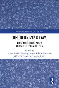 Decolonizing Law : Indigenous, Third World and Settler Perspectives