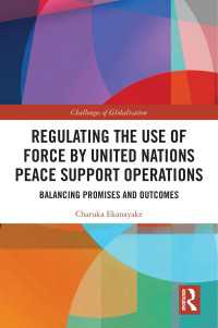 国連平和維持活動における武力行使の規制<br>Regulating the Use of Force by United Nations Peace Support Operations : Balancing Promises and Outcomes