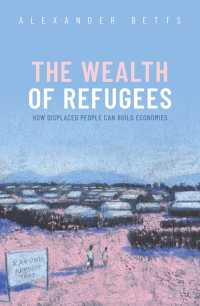 難民問題解決への提言<br>The Wealth of Refugees : How Displaced People Can Build Economies