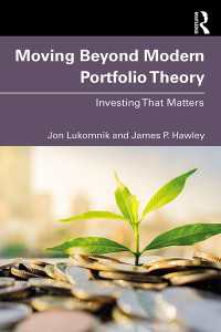 『「良い投資」とβアクティビズム：ＭＰＴ現代ポ－トフォリオ理論を超えて』（原書）<br>Moving Beyond Modern Portfolio Theory : Investing That Matters