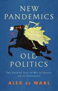 新たなパンデミック、伝統的な政策：感染症との闘い200年と打開策<br>New Pandemics, Old Politics : Two Hundred Years of War on Disease and its Alternatives