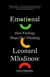 Emotional : How Feelings Shape Our Thinking