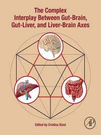胃腸／脳／肝臓の複雑な相互作用<br>The Complex Interplay Between Gut-Brain, Gut-Liver, and Liver-Brain Axes