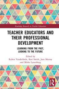 Teacher Educators and their Professional Development : Learning from the Past, Looking to the Future