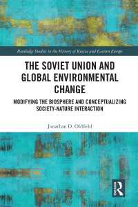 The Soviet Union and Global Environmental Change : Modifying the Biosphere and Conceptualizing Society-Nature Interaction