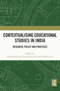 Contextualising Educational Studies in India : Research, Policy and Practices