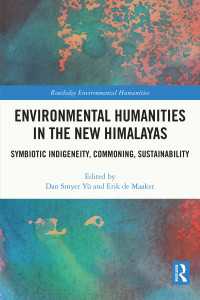 Environmental Humanities in the New Himalayas : Symbiotic Indigeneity, Commoning, Sustainability