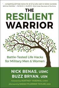 The Resilient Warrior : Battle-Tested Life Hacks for Military Men & Women