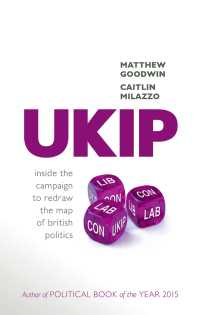 イギリス独立党（UKIP）の内情<br>UKIP : Inside the Campaign to Redraw the Map of British Politics