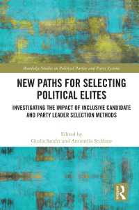 New Paths for Selecting Political Elites : Investigating the impact of inclusive Candidate and Party Leader Selection Methods