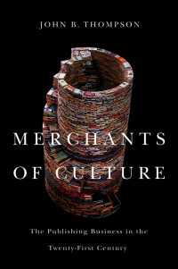 文化の商人たち：２１世紀の出版ビジネス（第２版）<br>Merchants of Culture : The Publishing Business in the Twenty-First Century（2）